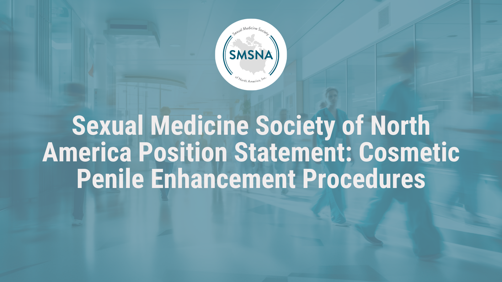 SMSNA Position Statement: Cosmetic Penile Enhancement Procedures